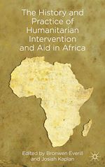 Télécharger le livre :  The History and Practice of Humanitarian Intervention and Aid in Africa