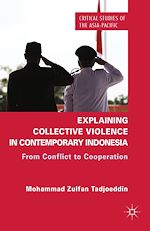 Télécharger le livre :  Explaining Collective Violence in Contemporary Indonesia