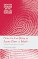 Télécharger le livre :  Oriental Identities in Super-Diverse Britain