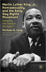 Télécharger le livre :  Martin Luther King Jr., Homosexuality, and the Early Gay Rights Movement