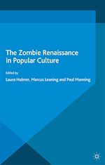 Télécharger le livre :  The Zombie Renaissance in Popular Culture