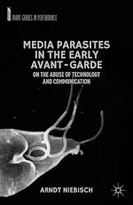 Download this eBook Media Parasites in the Early Avant-Garde