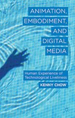 Télécharger le livre :  Animation, Embodiment, and Digital Media