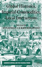 Download this eBook Global Histories, Imperial Commodities, Local Interactions