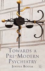 Télécharger le livre :  Towards A Pre-Modern Psychiatry