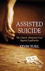 Télécharger le livre :  Assisted Suicide: The Liberal, Humanist Case Against Legalization