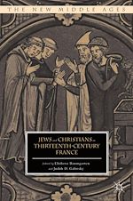 Download this eBook Jews and Christians in Thirteenth-Century France