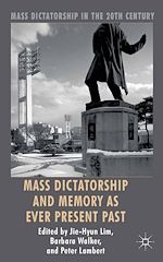 Télécharger le livre :  Mass Dictatorship and Memory as Ever Present Past