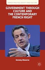 Télécharger le livre :  Government through Culture and the Contemporary French Right