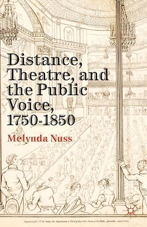 Téléchargez le livre :  Distance, Theatre, and the Public Voice, 1750–1850
