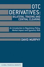 Télécharger le livre :  OTC Derivatives: Bilateral Trading and Central Clearing