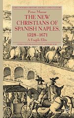 Télécharger le livre :  The New Christians of Spanish Naples 1528-1671
