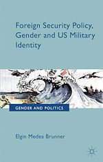 Télécharger le livre :  Foreign Security Policy, Gender, and US Military Identity