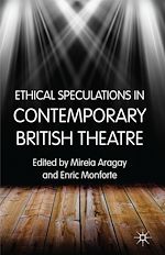 Télécharger le livre :  Ethical Speculations in Contemporary British Theatre