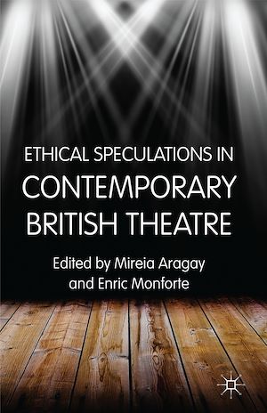 Téléchargez le livre :  Ethical Speculations in Contemporary British Theatre