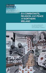 Télécharger le livre :  Ex-Combatants, Religion, and Peace in Northern Ireland