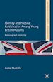 Télécharger le livre :  Identity and Political Participation Among Young British Muslims