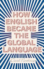 Télécharger le livre :  How English Became the Global Language