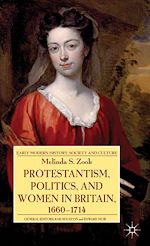 Télécharger le livre :  Protestantism, Politics, and Women in Britain, 1660-1714