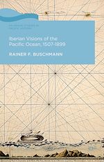 Télécharger le livre :  Iberian Visions of the Pacific Ocean, 1507-1899