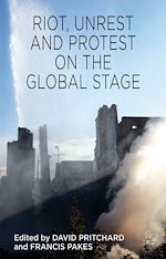 Télécharger le livre :  Riot, Unrest and Protest on the Global Stage