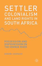 Télécharger le livre :  Settler Colonialism and Land Rights in South Africa