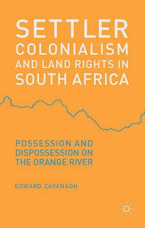 Téléchargez le livre :  Settler Colonialism and Land Rights in South Africa