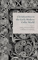 Télécharger le livre :  Christianities in the Early Modern Celtic World