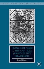 Download this eBook Francis of Assisi and His “Canticle of Brother Sun” Reassessed