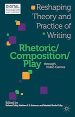 Télécharger le livre :  Rhetoric/Composition/Play through Video Games
