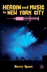 Télécharger le livre :  Heroin and Music in New York City
