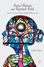 Télécharger le livre :  Radical Reformers and Respectable Rebels