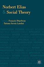Télécharger le livre :  Norbert Elias and Social Theory