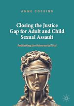 Télécharger le livre :  Closing the Justice Gap for Adult and Child Sexual Assault