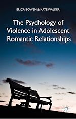 Télécharger le livre :  The Psychology of Violence in Adolescent Romantic Relationships