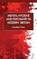 Télécharger le livre :  Mental Hygiene and Psychiatry in Modern Britain