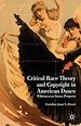 Télécharger le livre :  Critical Race Theory and Copyright in American Dance