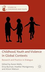 Télécharger le livre :  Childhood, Youth and Violence in Global Contexts