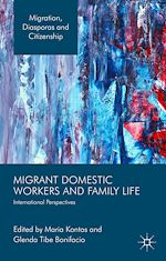 Télécharger le livre :  Migrant Domestic Workers and Family Life
