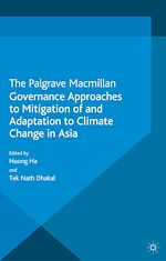 Télécharger le livre :  Governance Approaches to Mitigation of and Adaptation to Climate Change in Asia