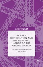 Télécharger le livre :  Screen Distribution and the New King Kongs of the Online World