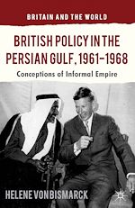 Télécharger le livre :  British Policy in the Persian Gulf, 1961-1968
