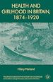 Télécharger le livre :  Health and Girlhood in Britain, 1874-1920