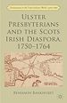 Télécharger le livre :  Ulster Presbyterians and the Scots Irish Diaspora, 1750-1764