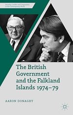 Télécharger le livre :  The British Government and the Falkland Islands, 1974-79