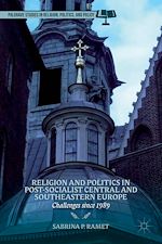 Télécharger le livre :  Religion and Politics in Post-Socialist Central and Southeastern Europe
