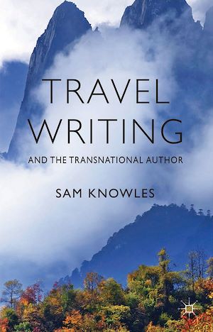 Téléchargez le livre :  Travel Writing and the Transnational Author