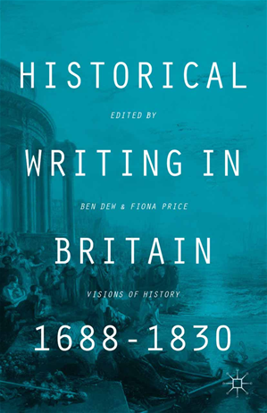 Téléchargez le livre :  Historical Writing in Britain, 1688-1830