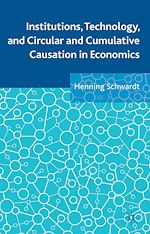 Télécharger le livre :  Institutions, Technology, and Circular and Cumulative Causation in Economics
