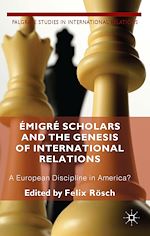 Télécharger le livre :  Émigré Scholars and the Genesis of International Relations